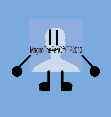 MagnoTheFanOfYTP2010